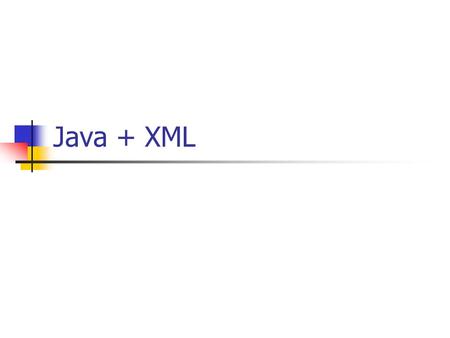 Java + XML. Java 2 Enterprise Edition Server Side java Servlets JSP JavaBeans Web Services Database jdbc.