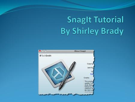 Tutorial Web Tool SnagIt is a piece of software that is used for images and video capture from a PC or laptop. The URL for the website is www.techsmith.com.
