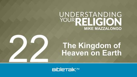 MIKE MAZZALONGO The Kingdom of Heaven on Earth 22.