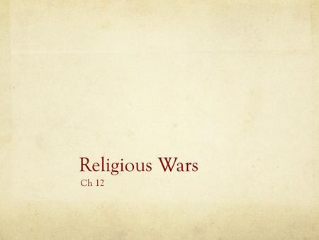 Religious Wars Ch 12. I. Introduction Mid-1500s to Mid-1600s were marked by religious violence Calvinist (mostly) and Catholics Result of Catholic Counter-Reformation.