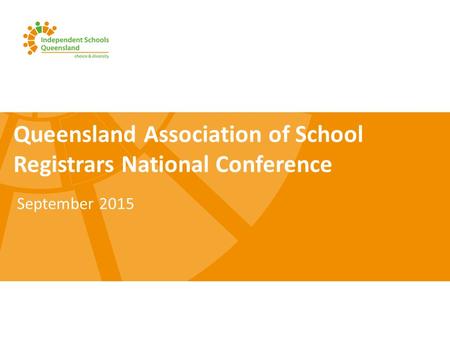 Queensland Association of School Registrars National Conference September 2015.