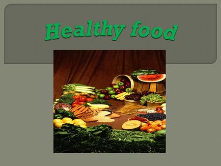  A healthy diet is the diet that keeps the body in balance, or homeostasis.