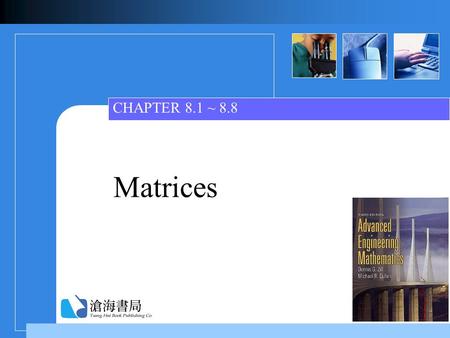 Matrices CHAPTER 8.1 ~ 8.8. Ch8.1-8.8_2 Contents  8.1 Matrix Algebra 8.1 Matrix Algebra  8.2 Systems of Linear Algebra Equations 8.2 Systems of Linear.