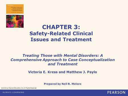 CHAPTER 3: Safety-Related Clinical Issues and Treatment Treating Those with Mental Disorders: A Comprehensive Approach to Case Conceptualization and Treatment.