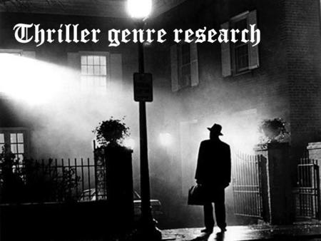 Thriller genre research