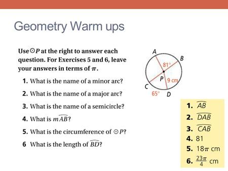Geometry Warm ups. 10-7 AREAS OF CIRCLES AND SECTORS Objective: to find the areas of circles, sectors, and segments of circles.