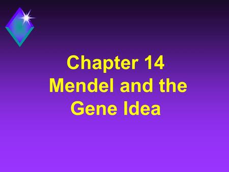 Chapter 14 Mendel and the Gene Idea. Genetics u The scientific study of inheritance. u Genetics is a relatively “new” science (about 150 years).