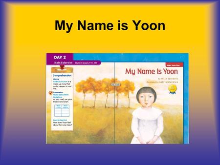 My Name is Yoon. settled If you’ve settled in somewhere, you’ve made yourself at home. When you move to a new place, it takes time before you are settled.