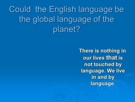 Could the English language be the global language of the planet?
