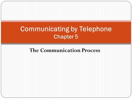 Communicating by Telephone Chapter 5