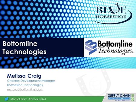 Bottomline Technologies Melissa Craig Channel Development Manager Bottomline Technologies