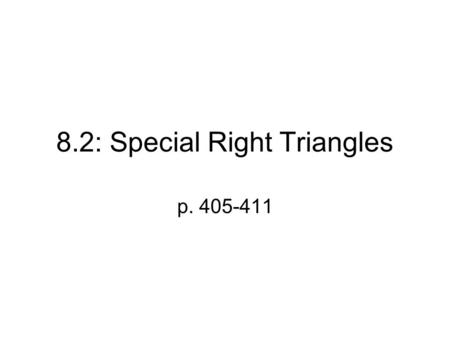 8.2: Special Right Triangles