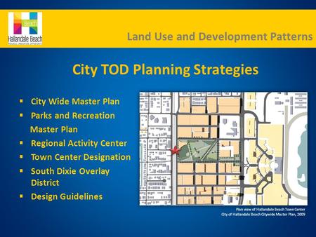 Land Use and Development Patterns  City Wide Master Plan  Parks and Recreation Master Plan  Regional Activity Center  Town Center Designation  South.