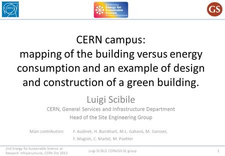 CERN campus: mapping of the building versus energy consumption and an example of design and construction of a green building. Luigi Scibile CERN, General.