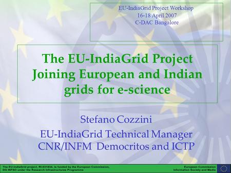 EU-IndiaGrid (RI-031834) is funded by the European Commission under the Research Infrastructure Programme www.euindiagrid.eu The EU-IndiaGrid Project Joining.