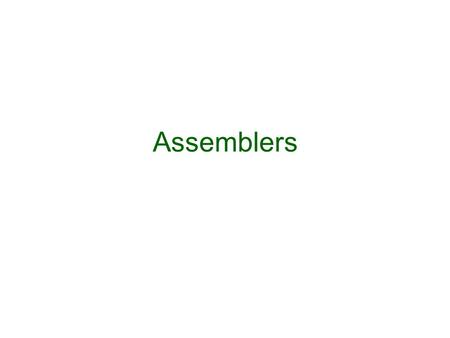 Assemblers.