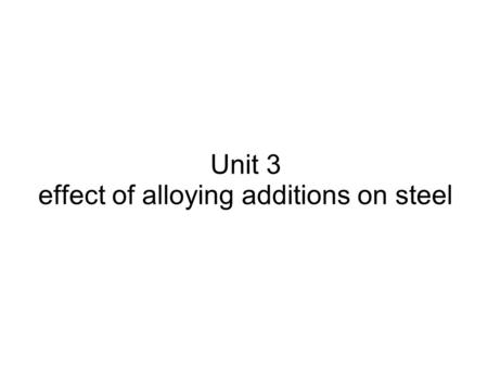 Unit 3 effect of alloying additions on steel. Austenite-forming elements The elements C, Ni and Mn are the most important ones in this group. Sufficiently.