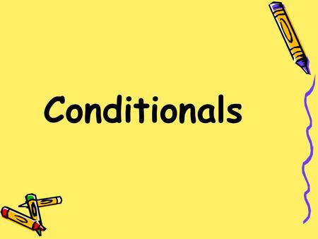 Conditionals. Zero Conditionals The zero conditional is a structure used for talking about general truths -- things which always happen under certain.