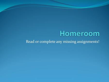 Read or complete any missing assignments!. Warm-up Complete the “Body’s Communication” worksheet in your notebook. *DO NOT WRITE ON THE WORKSHEET. Write.
