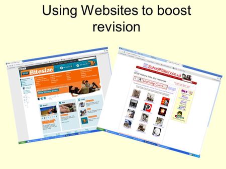 Using Websites to boost revision. Website Based Revision – Do’s Do use it as a way of breaking up your revision into manageable chunks Do make use of.