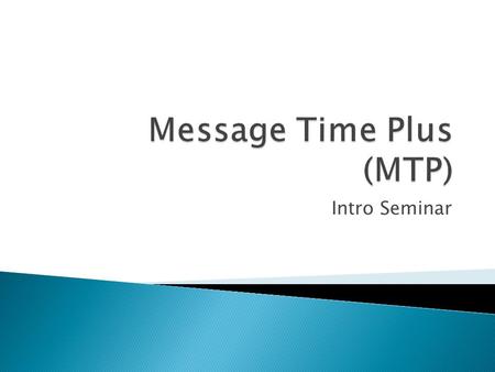 Message Time Plus (MTP)