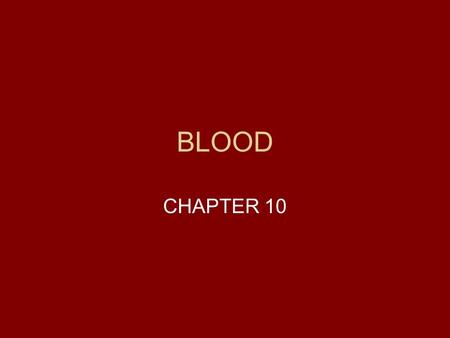 BLOOD CHAPTER 10. FUNCTIONS OF BLOOD BLOOD is in charge of homeostasis in 3 ways 1.BY TRANSPORTATION- -deliver nutrients, oxygen and hormones to cells.