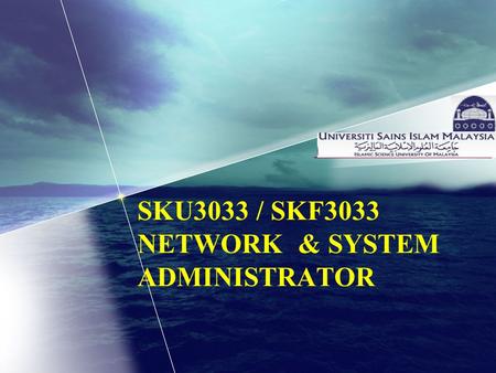 SKU3033 / SKF3033 NETWORK & SYSTEM ADMINISTRATOR.
