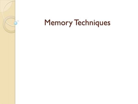Memory Techniques.
