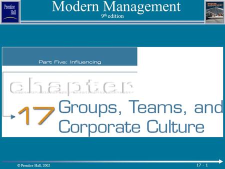 © Prentice Hall, 2002 17 - 1 Modern Management 9 th edition.