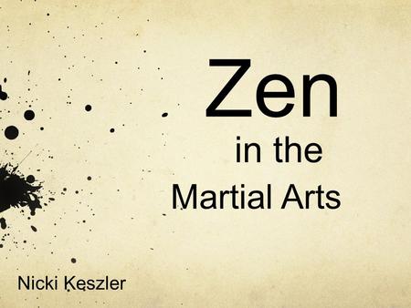 Zen in the Martial Arts Nicki Keszler. Inspiration Youtube video by gymnast Damien Walters.