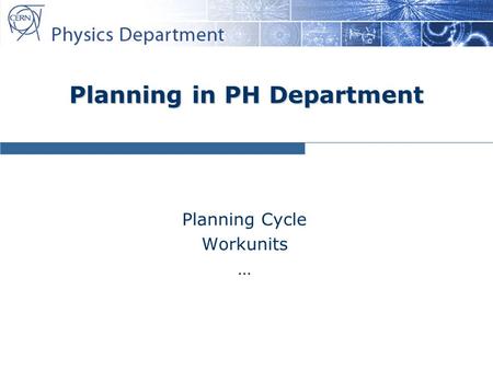 Planning in PH Department Planning Cycle Workunits …