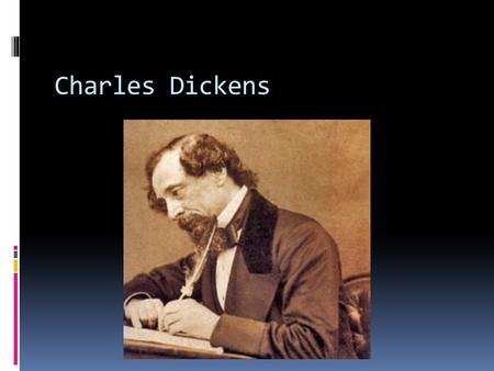 Charles Dickens. Early Years  Born Feb. 7, 1812, Portsmouth, Hampshire, Eng.  Moved form London to a small country home where his family lived comfortably.