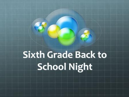 Sixth Grade Back to School Night. Schedule 45 minute periods One special in the morning one in the afternoon Choir/Handbells.