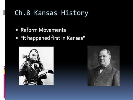 Ch.8 Kansas History Reform Movements Reform Movements