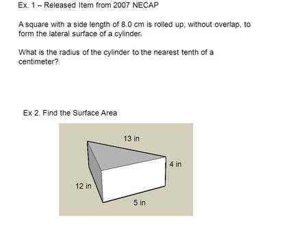 A square with a side length of 8.0 cm is rolled up, without overlap, to form the lateral surface of a cylinder. What is the radius of the cylinder to the.