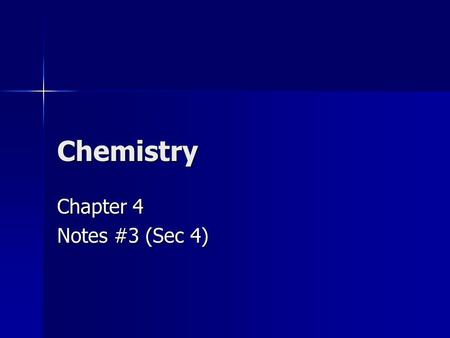 Chemistry Chapter 4 Notes #3 (Sec 4). Unstable Nuclei Nuclear Reactions Nuclear Reactions –Rxns that involve a change in the nucleus of an atom (most.