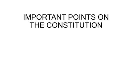 IMPORTANT POINTS ON THE CONSTITUTION. The English Heritage: the power of ideas John Locke’s writings (Second Treatise) often called textbook of the American.