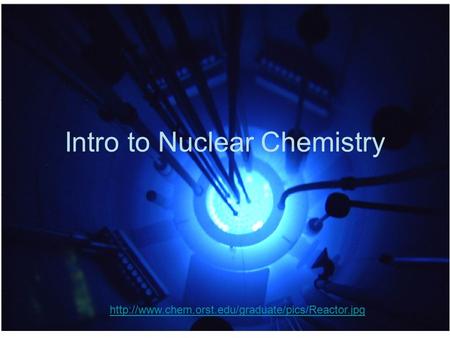Intro to Nuclear Chemistry