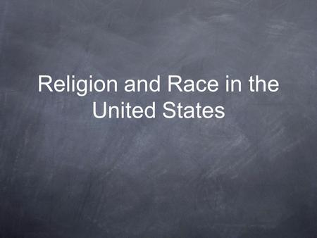 Religion and Race in the United States. Race Race is a self-identification data item in which respondents choose the race or races with which they most.