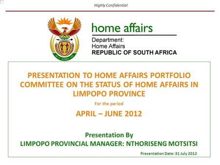 For the period APRIL – JUNE 2012 Presentation By