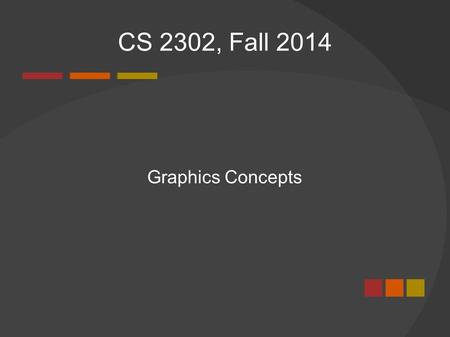 Graphics Concepts CS 2302, Fall 2014. 12/3/20142 Drawing Paths.