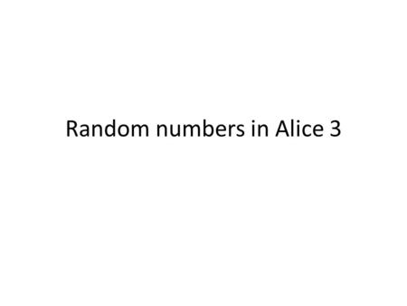 Random numbers in Alice 3. Create world, add character (“Red” in this example) Dragged walk tile to right onto Run method. Click on “??? “ part of Tile.