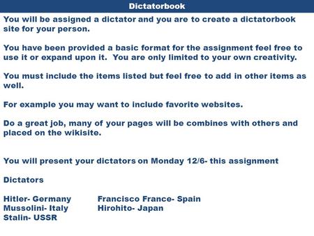 Dictatorbook You will be assigned a dictator and you are to create a dictatorbook site for your person. You have been provided a basic format for the assignment.