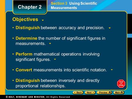 Objectives Distinguish between accuracy and precision. Determine the number of significant figures in measurements. Perform mathematical operations involving.