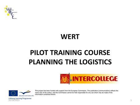 WERT PILOT TRAINING COURSE PLANNING THE LOGISTICS 10/18/20151.