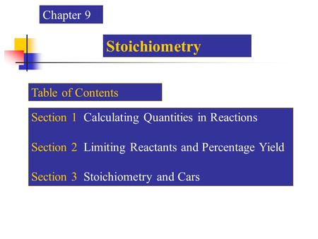 Stoichiometry Chapter 9 Table of Contents