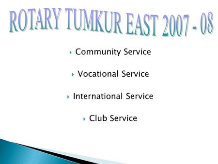  Community Service  Vocational Service  International Service  Club Service.
