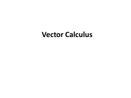 Vector Calculus.