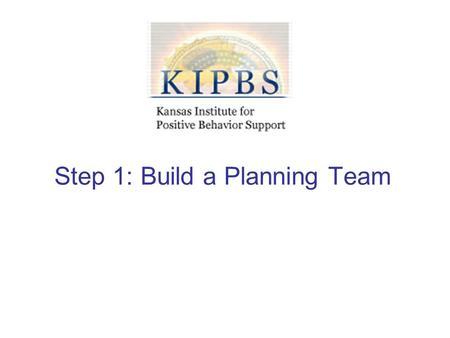 Step 1: Build a Planning Team