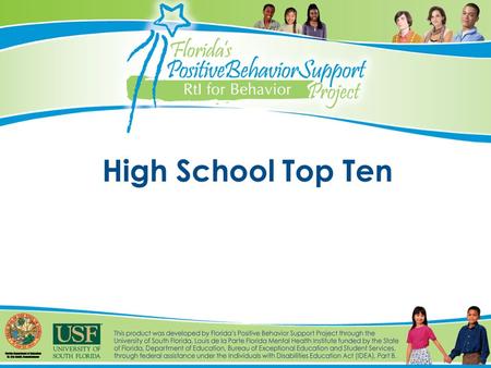 High School Top Ten. 2 3 10. Target What is Important to Your Faculty Start with the Critical Elements Your Faculty Will Support: –PBS Team, Administrative.
